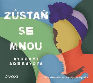 CD audio: Zůstaň se mnou (audiokniha) - Ayobami Adebayo