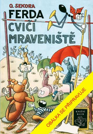 Kniha: Ferda cvičí mraveniště - 3. vydanie - Ondřej Sekora