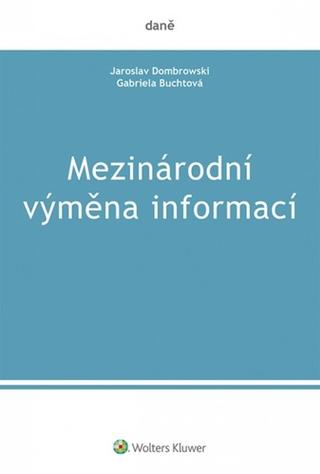 Kniha: Mezinárodní výměna informací - 1. vydanie - Jaroslav Dombrowski; Gabriela Buchtová