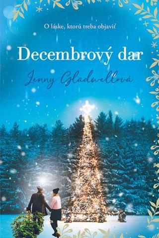 Kniha: Decembrový dar - 1. vydanie - Jenny Gladwellová