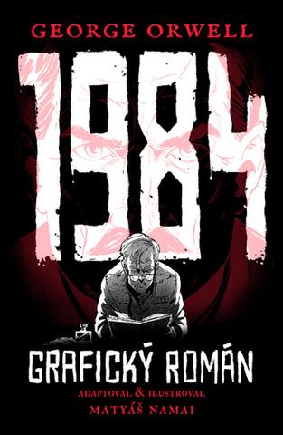 Kniha: 1984 Grafický román - Grafický román - 1. vydanie - George Orwell