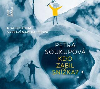 Médium CD: Kdo zabil Snížka? - CDmp3 (Čte Martha Issová) - Vypráví Martha Issová - 1. vydanie - Petra Soukupová