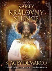 Kniha: Karty Královny Slunce - Průvodne sluneční moudrostí a osobním růstem - 1. vydanie - Stacey Demarco