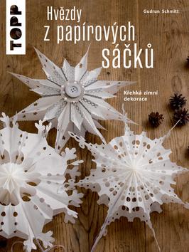 Kniha: TOPP Hvězdy z papírových sáčků - Křehká zimní dekorace - Gudrun Schmitt