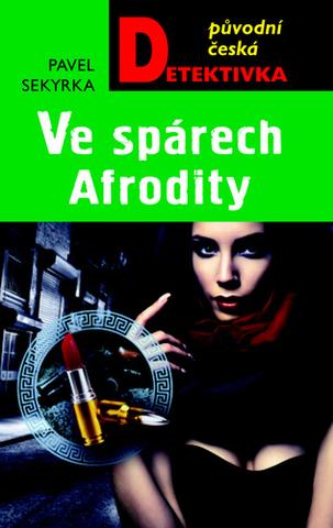 Kniha: Ve spárech Afrodity - 1. vydanie - Pavel Sekyrka