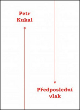 Kniha: Předposlední vlak - 1. vydanie - Petr Kukal