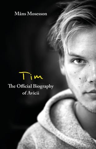 Kniha: Tim - The Official Biography of Avicii - 1. vydanie
