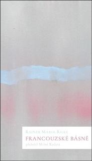 Kniha: Francouzské básně - Rainer Maria Rilke