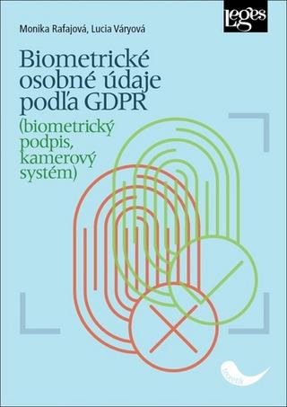 Kniha: Biometrické osobné údaje podľa GDPR - (biometrický podpis, kamerový systém) - Lucia Váryová; Monika Rafajová