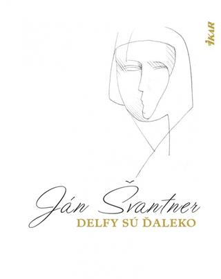 Kniha: Delfy sú ďaleko - 1. vydanie - Ján Švantner