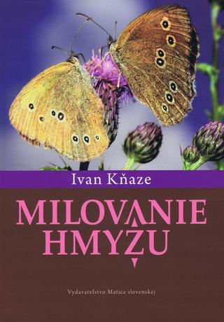 Kniha: Milovanie hmyzu - Ivan Kňaze
