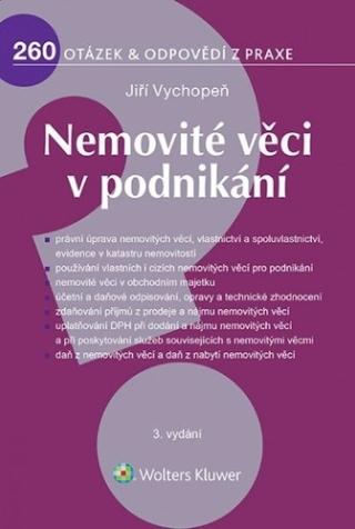 Kniha: Nemovité věci v podnikání, 3. aktualizované a doplněné vydání - 260 Otázek a odpovědí z praxe - 1. vydanie - Jiří Vychopeň
