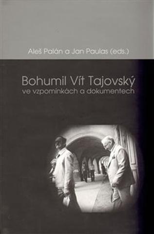 Kniha: Bohumil Vít Tajovský ve vzpomínkách a dokumentech - 1. vydanie - Aleš Palán, Jan Paulas