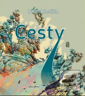 Kniha: Cesty - Dušan Láznička