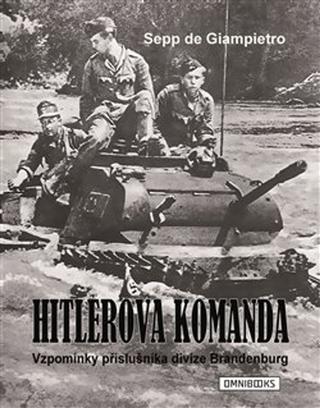 Kniha: Hitlerova komanda - Vzpomínky příslušníka divize Brandenburg - Sepp de Giampietro