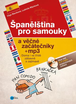 Kniha + CD: Španělština pro samouky a věčné začátečn - Doma i ve třídě, zábavně a zajímavě - 1. vydanie - Olga Macíková, Ludmila Mlýnková