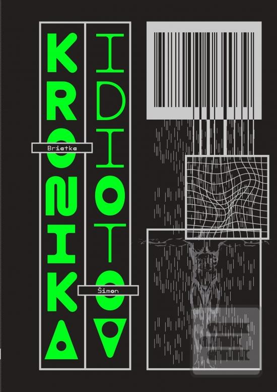 Kniha: Kronika idiotov - 1. vydanie - Šimon Briatka