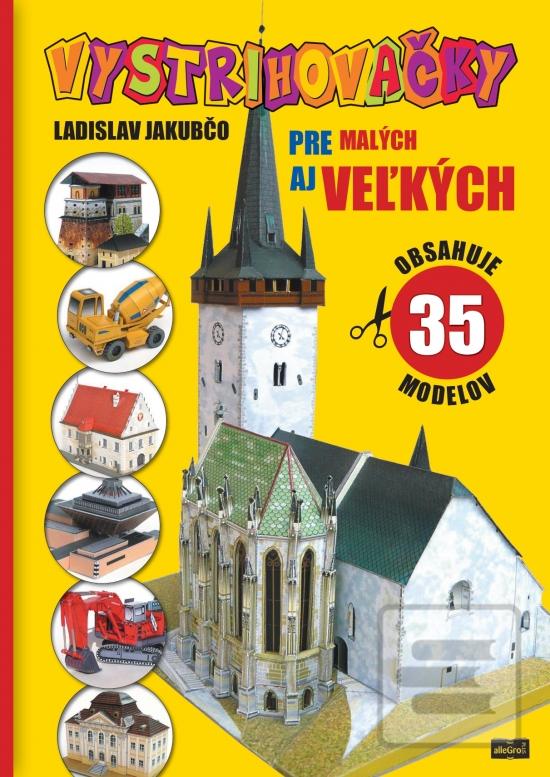 Kniha: Vystrihovačky pre malých aj veľkých - 1. vydanie - Ladislav Jakubčo
