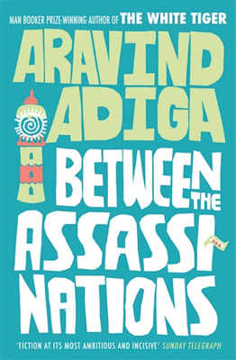 Kniha: Between the Assassinations - Aravind Adiga