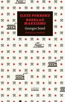 Kniha: Iluze pokroku, Rozklad marxismu - 1. vydanie - Georges Sorel