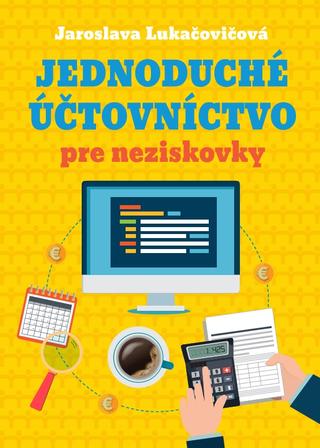 Kniha: Jednoduché účtovníctvo pre neziskovky - Jaroslava Lukačovičová