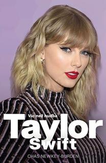 Kniha: Taylor Swift Víc než hudba - 1. vydanie - Chas Newkey-Burden