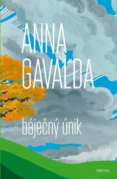 Kniha: Báječný únik - 2. vydanie - Anna Gavalda
