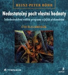 Médium CD: Nedostatečný pocit vlastní hodnoty - Sebedestruktivní vnitřní programy a jejich překonávání - Heinz-Peter Röhr