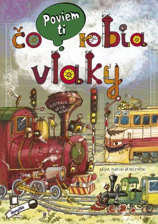 Kniha: Poviem ti: Čo robia vlaky - 1. vydanie - Marcin Brykcziński, Artur Nowicki