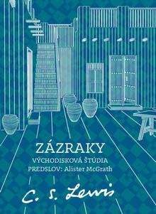 Kniha: Zázraky - Východisková štúdia - 1. vydanie - C. S. Lewis