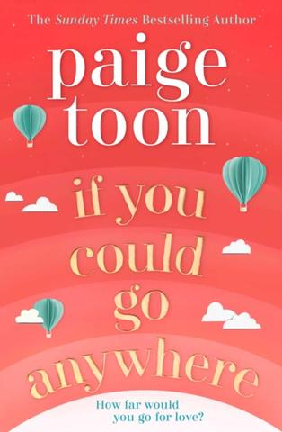 Kniha: If You Could Go Anywhere - 1. vydanie - Paige Toon