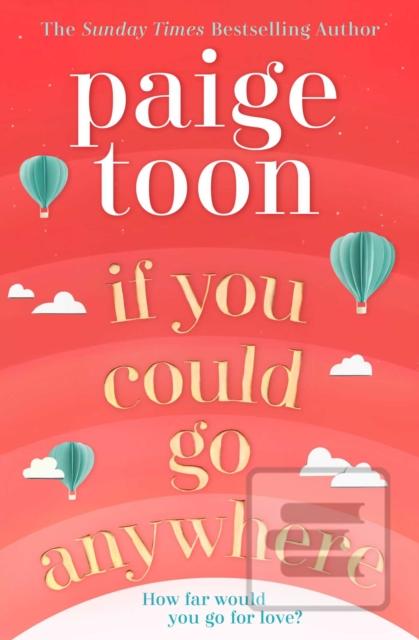 Kniha: If You Could Go Anywhere - 1. vydanie - Paige Toon