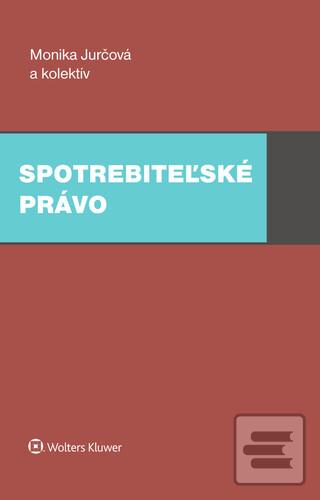 Spotrebiteľské právo (Monika Jurčová; Veronika Borkovičová; Marek Maslák)