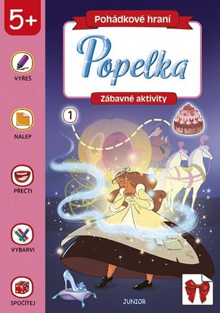 Kniha: Popelka - Pohádkové hraní * Zábavné aktivity - Zábavné aktivity - 1. vydanie