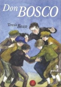 Kniha: Don Bosco - Ilona Špaňhelová, Teresio Bosco