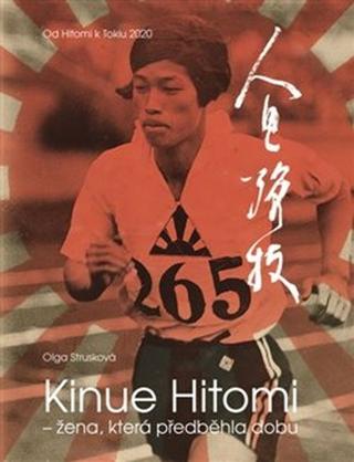Kniha: Kinue Hitomi – žena, která předběhla dobu - Od Hitomi k Tokiu 2020 - Olga Strusková