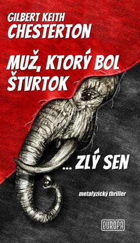 Kniha: Muž, ktorý bol štvrtok - metafyzický thriller - 1. vydanie - Gilbert Keith Chesterton