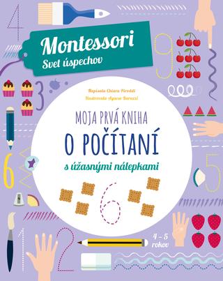 Kniha: Moja prvá kniha o počítaní (Montessori: Svet úspechov) - Montessori Svet úspechov - Chiara Piroddi