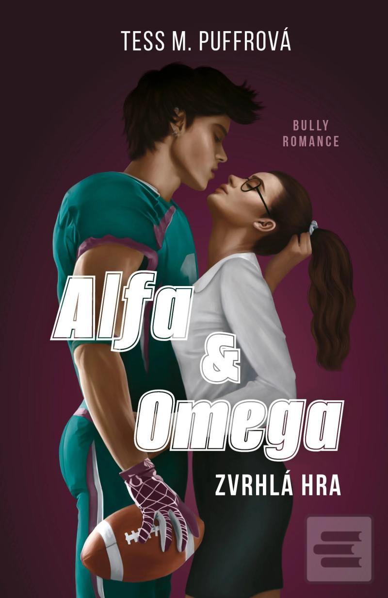 Alfa & Omega Zvrhlá hra (Tess M. Puffrová)