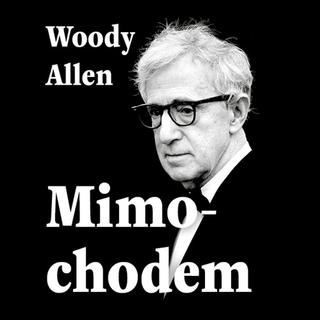 Médium CD: Mimochodem - Woody Allen; Tomáš Černý