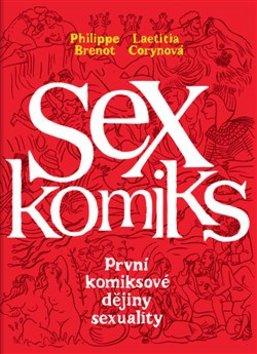 Kniha: Sexkomiks - První komiksové dějiny sexuality - 1. vydanie - Philippe Brenot