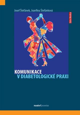 Kniha: Komunikace v diabetologické praxi - Josef Štefánek