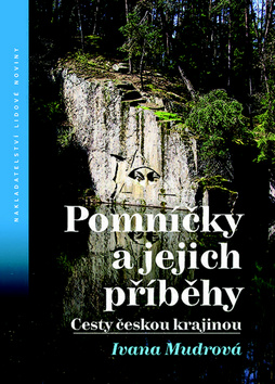 Kniha: Pomníčky a jejich příběhy - Cesty českou krajinou - Ivana Mudrová