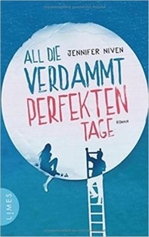 Kniha: All die verdammt perfekten Tage - 1. vydanie - Jennifer Niven