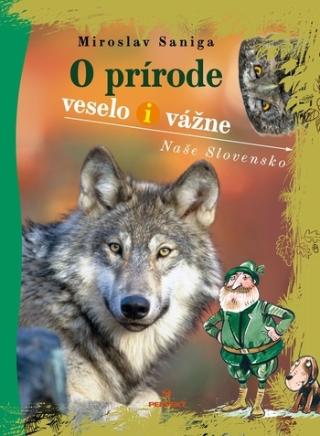 Kniha: O prírode veselo i vážne - Naše Slovensko - 2. vydanie - Miroslav Saniga