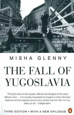 Kniha: The Fall of Yugoslavia - 1. vydanie - Misha Glenny