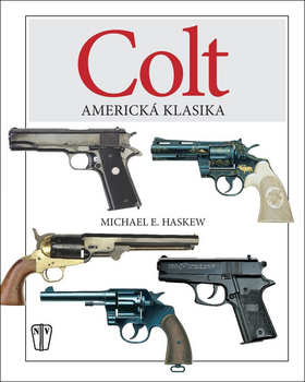 Kniha: COLT Americká klasika - 1. vydanie - Michael E. Haskew