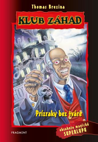 Kniha: Klub záhad – Prízraky bez tváre - 2. vydanie - Thomas C. Brezina