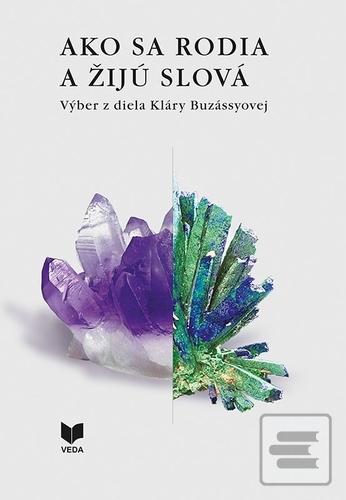 Ako sa rodia a žijú slov… (Klára Buzássyová)