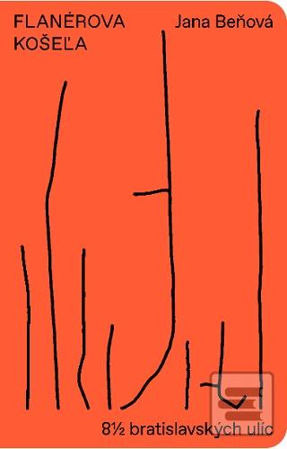 Kniha: Flanérova košeľa - 8 a pol bratislavských ulíc - Jana Beňová